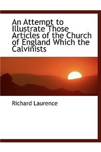Attempt to Illustrate Those Articles of the Church of England Which the Calvinists