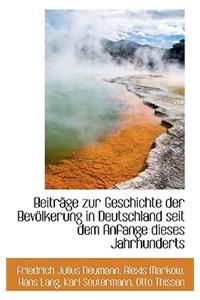 Beitrage Zur Geschichte Der Bevolkerung in Deutschland Seit Dem Anfange Dieses Jahrhunderts