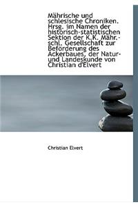 M Hrische Und Schlesische Chroniken. Hrsg. Im Namen Der Historisch-Statistischen Sektion Der K.K. M