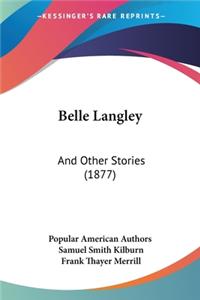 Belle Langley: And Other Stories (1877)