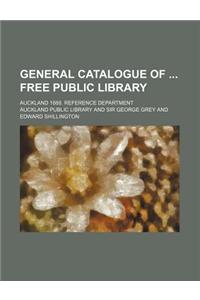 General Catalogue of Free Public Library; Auckland 1888. Reference Department