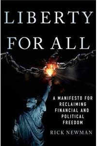 Liberty for All: A Manifesto for Reclaiming Financial and Political Freedom