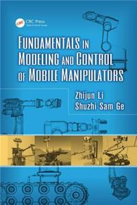 Fundamentals in Modeling and Control of Mobile Manipulators