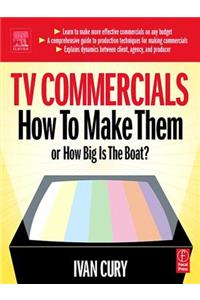 TV Commercials: How to Make Them