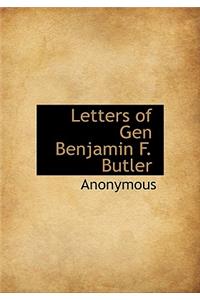 Letters of Gen Benjamin F. Butler