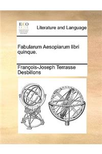 Fabularum Aesopiarum Libri Quinque.