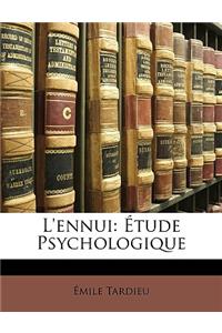 L'Ennui: Etude Psychologique