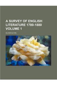 A Survey of English Literature 1780-1880 Volume 1