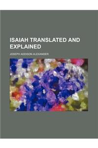 Isaiah Translated and Explained