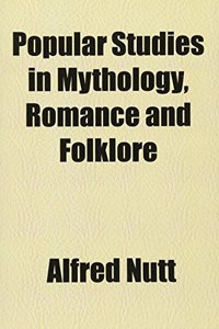 Popular Studies in Mythology, Romance and Folklore