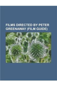 Films Directed by Peter Greenaway (Study Guide)