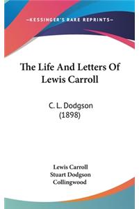 The Life And Letters Of Lewis Carroll