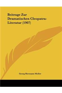 Beitrage Zur Dramatischen Cleopatra-Literatur (1907)