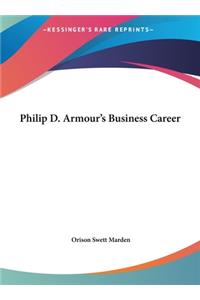 Philip D. Armour's Business Career