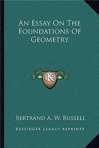Essay on the Foundations of Geometry