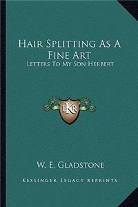 Hair Splitting As A Fine Art