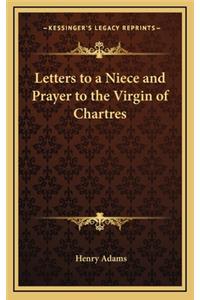 Letters to a Niece and Prayer to the Virgin of Chartres