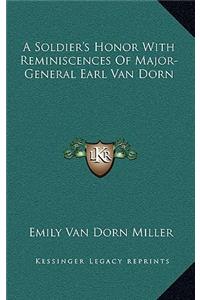 A Soldier's Honor with Reminiscences of Major-General Earl Van Dorn