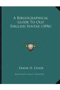 A Bibliographical Guide To Old English Syntax (1896)