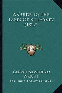 A Guide to the Lakes of Killarney (1822)