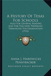 History Of Texas For Schools: Also For General Reading And For Teachers Preparing Themselves For Examination (1912)