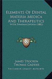 Elements of Dental Materia Medica and Therapeutics