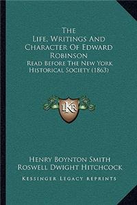 Life, Writings and Character of Edward Robinson: Read Before the New York Historical Society (1863)