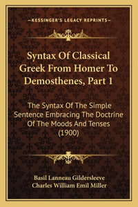 Syntax of Classical Greek from Homer to Demosthenes, Part 1