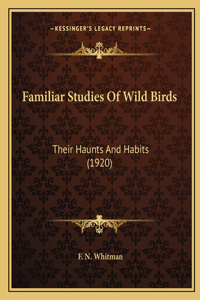Familiar Studies Of Wild Birds