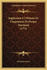 Supplement A L'Histoire De L'Imprimerie De Prosper Marchand (1775)