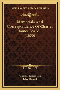 Memorials And Correspondence Of Charles James Fox V1 (1853)