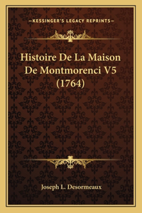 Histoire De La Maison De Montmorenci V5 (1764)