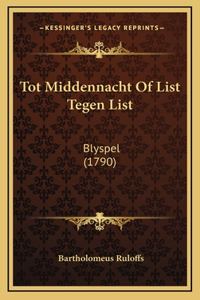 Tot Middennacht Of List Tegen List