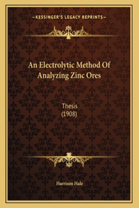 An Electrolytic Method Of Analyzing Zinc Ores