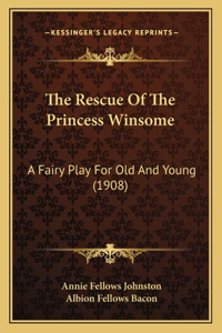 The Rescue Of The Princess Winsome