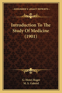 Introduction To The Study Of Medicine (1901)