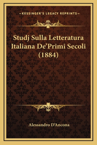 Studj Sulla Letteratura Italiana De'Primi Secoli (1884)