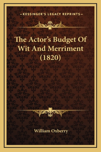 The Actor's Budget Of Wit And Merriment (1820)
