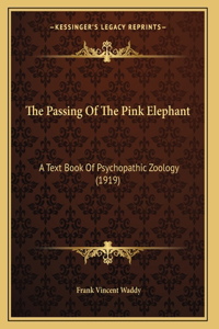 The Passing Of The Pink Elephant