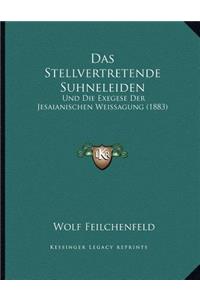 Das Stellvertretende Suhneleiden: Und Die Exegese Der Jesaianischen Weissagung (1883)