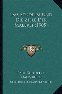Das Studium Und Die Ziele Der Malerei (1905)
