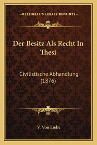 Der Besitz Als Recht In Thesi