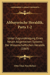 Altbayerische Heraldik, Parts 1-2