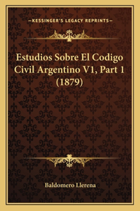 Estudios Sobre El Codigo Civil Argentino V1, Part 1 (1879)