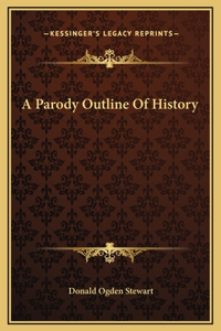 A Parody Outline Of History