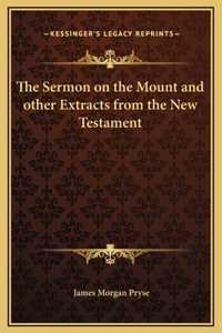 The Sermon on the Mount and other Extracts from the New Testament