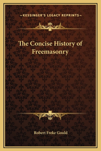 The Concise History of Freemasonry