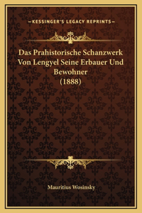 Das Prahistorische Schanzwerk Von Lengyel Seine Erbauer Und Bewohner (1888)