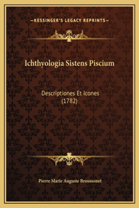 Ichthyologia Sistens Piscium