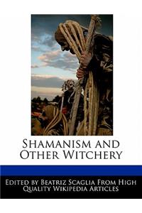Shamanism and Other Witchery